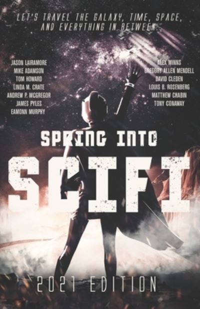 Spring Into SciFi - Mike Adamson - Books - Cloaked Press, LLC - 9781952796029 - March 27, 2021