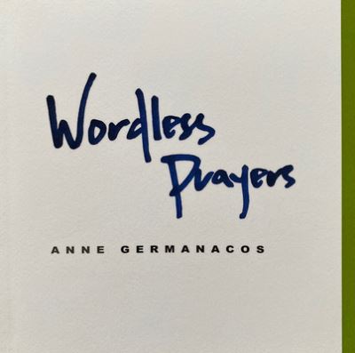 Cover for Anne Germanacos · Wordless Prayers (Paperback Book) (2018)