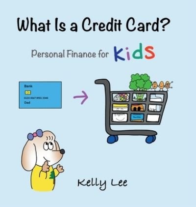 Cover for Kelly Lee · What is a Credit Card? (Gebundenes Buch) (2021)