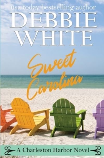 Sweet Carolina - Debbie White - Boeken - Debbie White Books - 9781955315029 - 25 april 2018