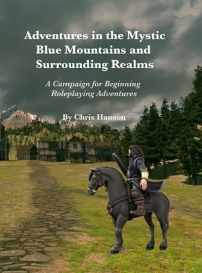 Cover for Chris Hanson · Adventures in the Mystic Blue Mountains and Surrounding Realms (Gebundenes Buch) (2021)