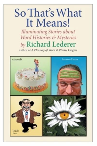 Cover for Richard Lederer · So That's What It Means!: Illuminating Stories about Word Histories and Mysteries (Taschenbuch) (2021)