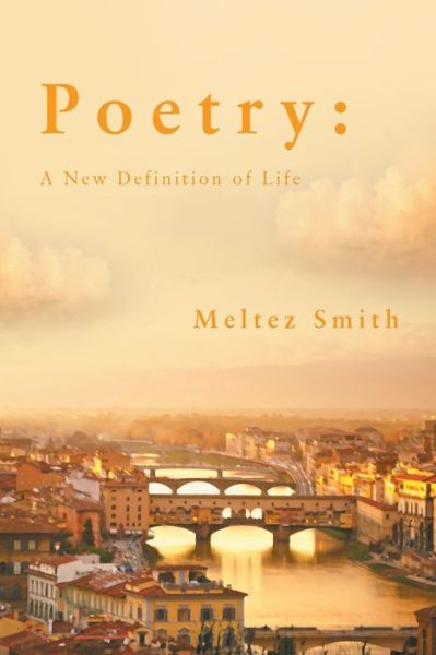 Cover for Meltez Smith · Poetry: A New Definition of Life (Paperback Book) (2021)