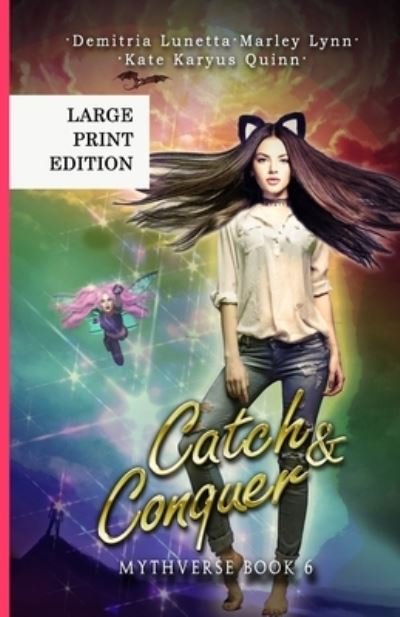 Cover for Demitria Lunetta · Catch &amp; Conquer: A Young Adult Urban Fantasy Academy Series Large Print Version - Mythverse (Paperback Book) [Version edition] (2021)