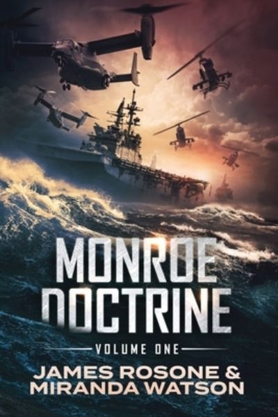 Monroe Doctrine: Volume I - Monroe Doctrine - James Rosone - Books - Front Line Publishing, Inc. - 9781957634029 - February 11, 2022