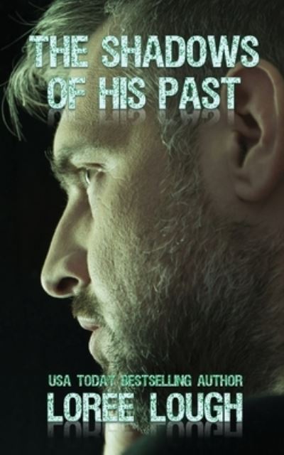 The Shadows of His Past : Book Three of The Shadows Series - Loree Lough - Książki - Progressive Rising Phoenix Press - 9781958640029 - 2 sierpnia 2022