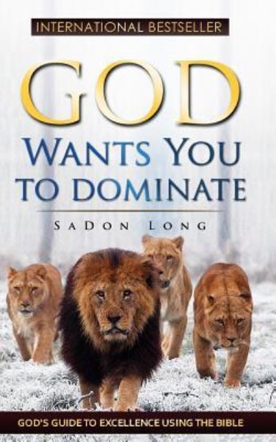 Cover for Mr Sadon L Long · God Wants You to Dominate (Paperback Book) (2017)