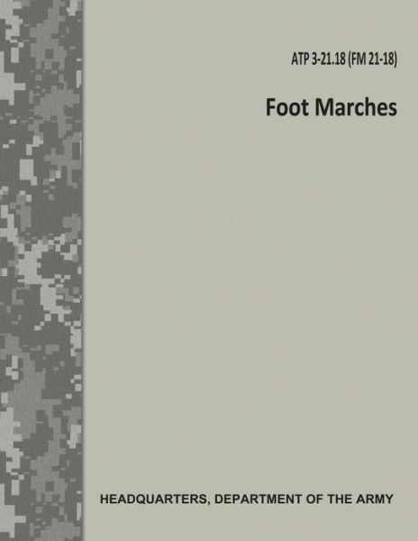 Cover for Department of the Army · Foot Marches (Atp 3-21.18 / FM 21-18) (Taschenbuch) (2017)
