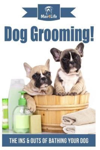 Cover for Mav4life · Dog Grooming! (Paperback Book) (2017)