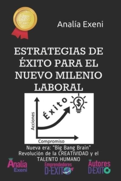 Cover for Analia Exeni · Estrategias de Exito Para El Nuevo Milenio Laboral (Paperback Book) (2018)