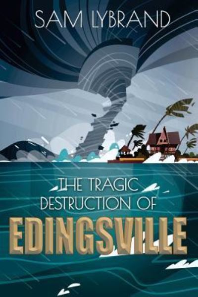 Cover for Sam Lybrand · The Tragic Destruction of Edingsville (Paperback Book) (2017)