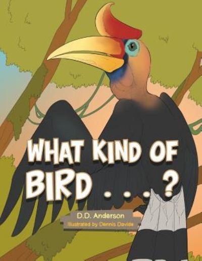 Cover for D D Anderson · What Kind of Bird . . . ? (Paperback Bog) (2018)