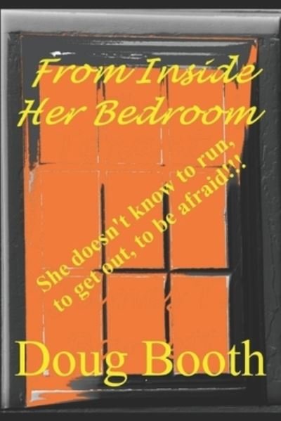 Cover for Doug Booth · From Inside Her Bedroom (Paperback Bog) (2017)