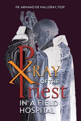 Cover for Armand de Malleray · X-Ray of the Priest In a Field Hospital (Hardcover Book) (2020)