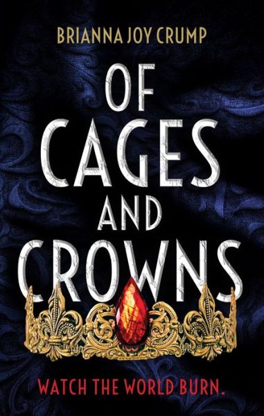 Cover for Brianna Joy Crump · Of Cages and Crowns - The Culled Crown (Hardcover Book) (2022)