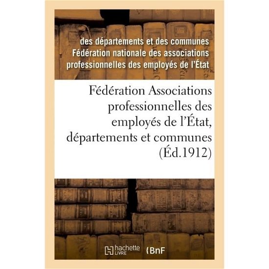 Cover for Des Departements Et Des Communes Federation Nationale Des Associations Professionnelles Des Employes de L'Etat · Federation Associations Professionnelles Des Employes de l'Etat, Departements Et Communes (Paperback Bog) (2017)