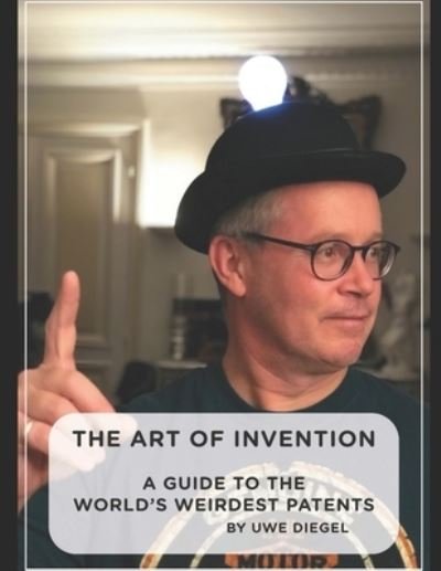 Cover for Uwe Diegel · The Art of Invention (Paperback Book) (2020)