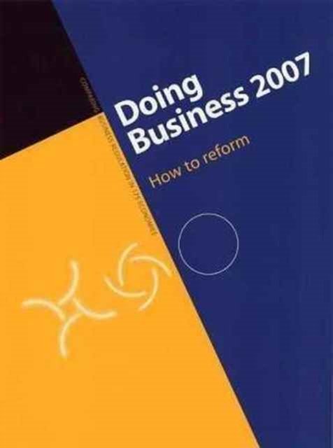 Doing Business 2007: How to Reform - Doing Business - World Bank - Kirjat - Editions Saint-Martin - 9782890354029 - lauantai 30. kesäkuuta 2007