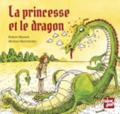 Cover for Robert Munsch · La princesse et le dragon (Hardcover bog) (2005)