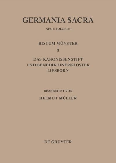 Die Bistumer Der Kirchenprovinz Koeln. Das Bistum Munster 5. Das Kanonissenstift Und Benediktinerkloster Liesborn - Helmut Muller - Livros - de Gruyter - 9783110110029 - 1 de dezembro de 1987