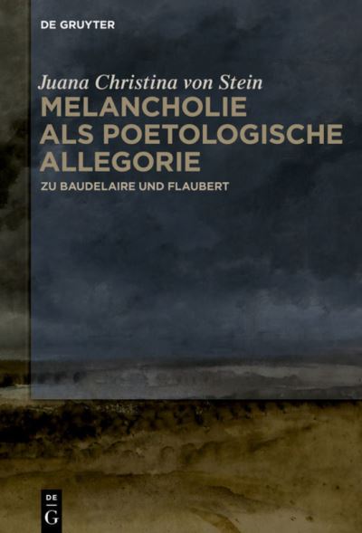 Melancholie als poetologische All - Stein - Böcker -  - 9783110587029 - 10 september 2018