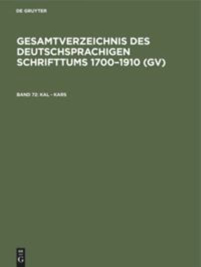 Kal - Kars : Aus : Gesamtverzeichnis des deutschsprachigen Schrifttums - Peter Geils - Books - De Gruyter, Inc. - 9783111085029 - April 1, 1983