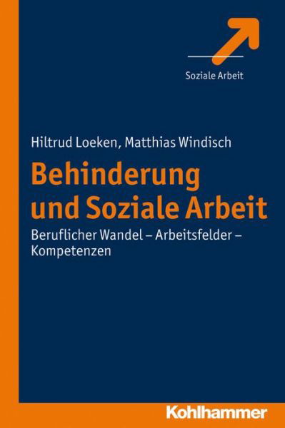 Cover for Matthias Windisch · Behinderung Und Soziale Arbeit: Beruflicher Wandel - Arbeitsfelder - Kompetenzen (Pocketbok) [German edition] (2013)