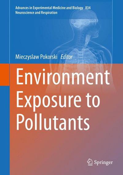 Cover for Mieczyslaw Pokorski · Environment Exposure to Pollutants - Advances in Experimental Medicine and Biology (Hardcover Book) [2015 edition] (2014)