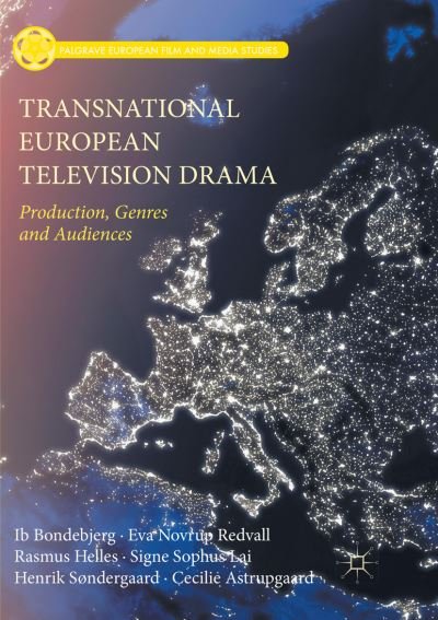 Cover for Ib Bondebjerg · Transnational European Television Drama: Production, Genres and Audiences - Palgrave European Film and Media Studies (Pocketbok) [Softcover reprint of the original 1st ed. 2017 edition] (2018)
