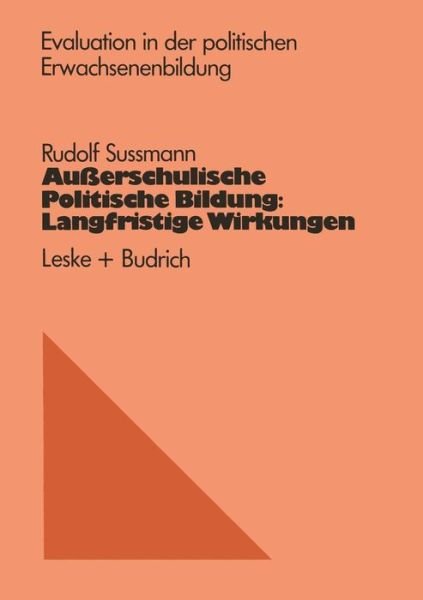 Cover for Rudolf Sussmann · Ausserschulische Politische Bildung: Langfristige Wirkungen - Evaluation in Der Politischen Erwachsenenbildung (Pocketbok) [1985 edition] (2012)