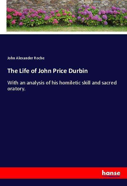 Cover for Roche · The Life of John Price Durbin (Book)