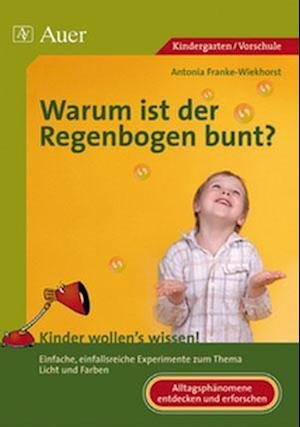 Cover for Antonia Franke-Wiekhorst · Warum ist der Regenbogen bunt? (Pamphlet) (2008)