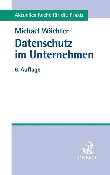 Cover for Wächter · Datenschutz im Unternehmen (Bok)