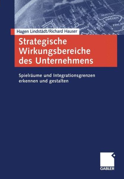 Cover for Hagen Lindstadt · Strategische Wirkungsbereiche Des Unternehmens: Spielraume Und Integrationsgrenzen Erkennen Und Gestalten (Paperback Book) [2004 edition] (2004)