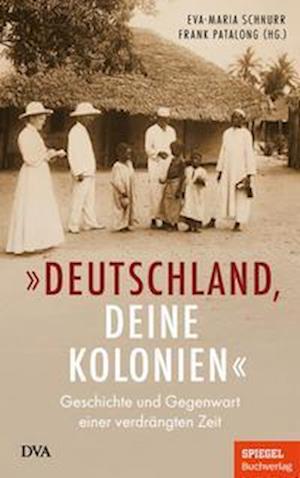 Cover for Eva-Maria Schnurr · Deutschland, deine Kolonien (Bok) (2022)