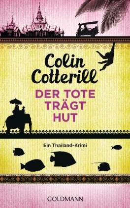 Goldmann 47702 Cotterill.Der Tote trägt - Colin Cotterill - Books - - 9783442477029 -