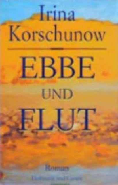 Cover for Irina Korschunow · Ebbe und Flut (Hardcover Book) (1995)