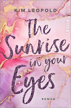 The Sunrise in Your Eyes - Kim Leopold - Books - Piper - 9783492063029 - May 26, 2022