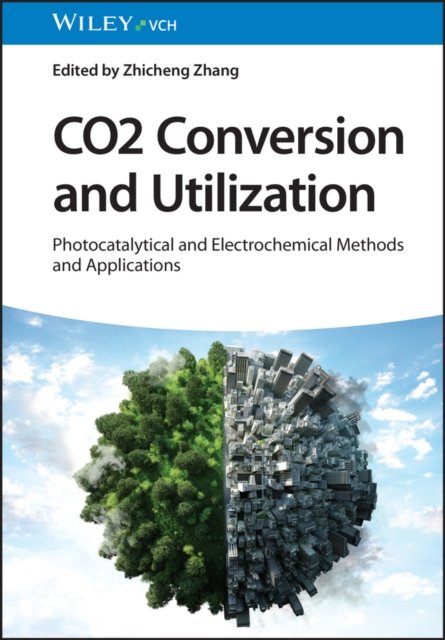 Cover for Z Zhang · CO2 Conversion and Utilization: Photocatalytic and Electrochemical Methods and Applications (Gebundenes Buch) (2023)