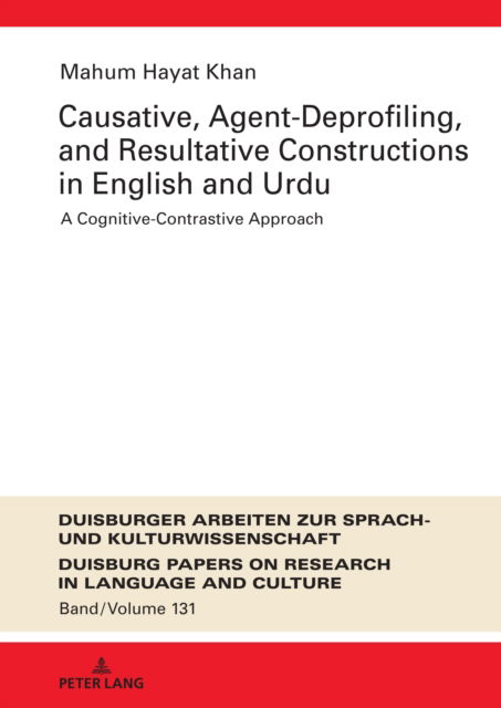 Cover for Mahum Hayat Khan · Causative, Agent-Deprofiling, and Resultative Constructions in English and Urdu : A Cognitive-Contrastive Approach : 131 (Hardcover Book) [New ed edition] (2024)