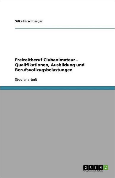 Cover for Hirschberger · Freizeitberuf Clubanimateu (Book) [German edition] (2013)