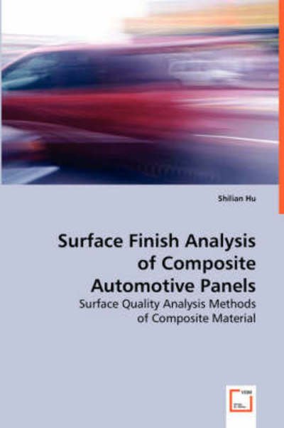 Cover for Shilian Hu · Surface Finish Analysis of Composite Automotive Panels (Pocketbok) (2008)
