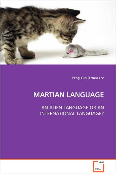 Cover for Feng-yuh (Erma) Lee · Martian Language: an Alien Language or an International Language? (Paperback Book) (2008)