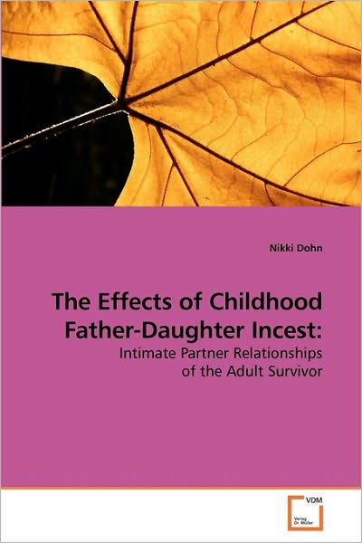 Cover for Nikki Dohn · The Effects of Childhood Father-daughter Incest:: Intimate Partner Relationships of the Adult Survivor (Paperback Book) (2010)