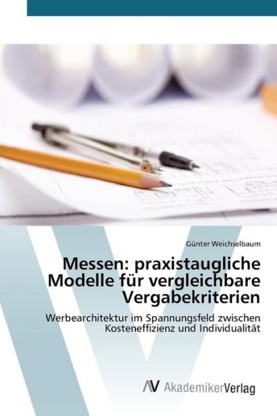 Cover for Weichselbaum Gunter · Messen: Praxistaugliche Modelle Fur Vergleichbare Vergabekriterien (Paperback Bog) (2015)