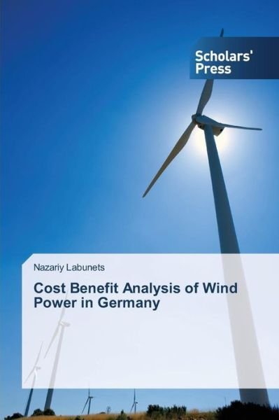 Cover for Nazariy Labunets · Cost Benefit Analysis of Wind Power in Germany (Paperback Book) (2014)