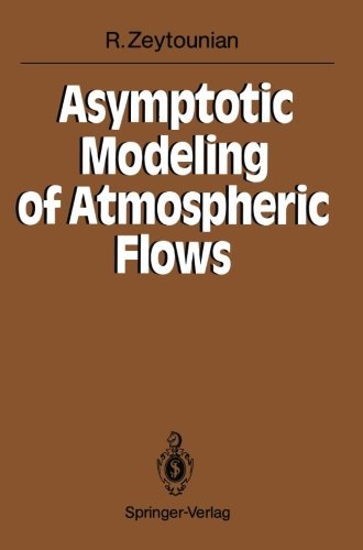 Cover for Radyadour Kh. Zeytounian · Asymptotic Modeling of Atmospheric Flows (Taschenbuch) [Softcover reprint of the original 1st ed. 1990 edition] (2011)