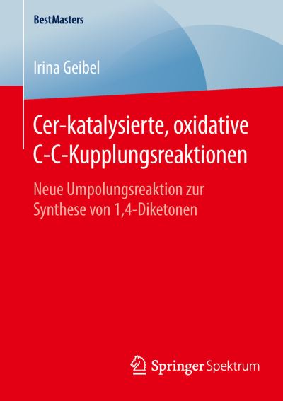 Cover for Geibel · Cer-katalysierte, oxidative C-C- (Book) (2016)