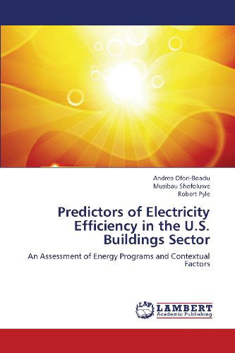 Cover for Robert Pyle · Predictors of Electricity Efficiency in the U.s. Buildings Sector: an Assessment of Energy Programs and Contextual Factors (Paperback Book) (2013)