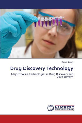 Cover for Arjun Singh · Drug Discovery Technology: Major Tools &amp; Technologies in Drug Discovery and Development (Paperback Book) (2013)